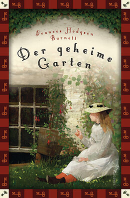 Fester Einband Frances Hodgson Burnett, Der geheime Garten (Neuübersetzung) von Frances Hodgson Burnett