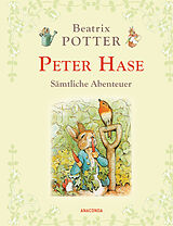 Fester Einband Peter Hase - Sämtliche Abenteuer (Neuübersetzung) von Beatrix Potter