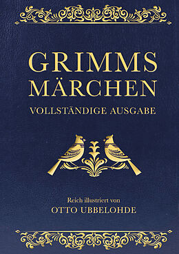 Fester Einband Grimms Märchen - vollständig und illustriert von Jacob Grimm, Wilhelm Grimm