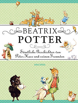 Fester Einband Beatrix Potter - Sämtliche Geschichten von Peter Hase und seinen Freunden von Beatrix Potter