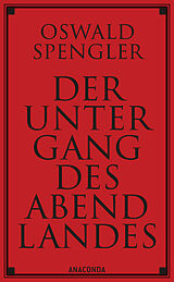 Fester Einband Der Untergang des Abendlandes. Vollständige Ausgabe von Oswald Spengler