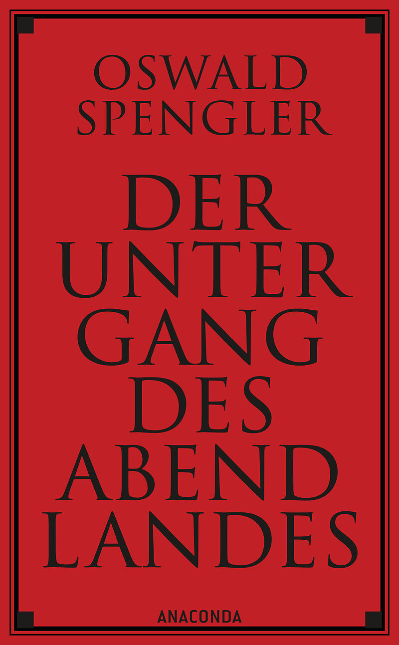 Der Untergang des Abendlandes. Vollständige Ausgabe
