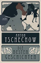 Kartonierter Einband Anton Tschechow - Die besten Geschichten von Anton Tschechow