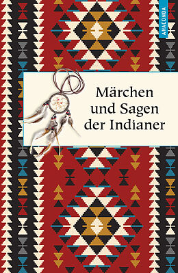 Fester Einband Märchen und Sagen der Indianer Nordamerikas von Karl Knortz