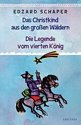Fester Einband Die Legende vom vierten König / Das Christkind aus den großen Wäldern von Edzard Schaper