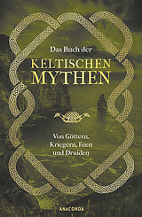 Fester Einband Das Buch der keltischen Mythen von Jennifer Emick
