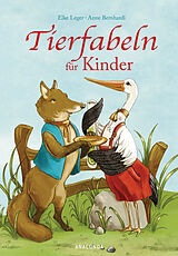 Fester Einband Tierfabeln für Kinder von Elke Leger, Anne Bernhardi