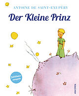 Fester Einband Antoine de Saint-Exupéry, Der Kleine Prinz (Geschenkausgabe mit Schutzumschlag) von Antoine de Saint-Exupéry