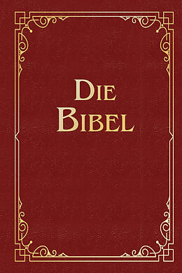 Leder-Einband Die Bibel (Geschenkausgabe, Cabra-Leder) von Martin Luther
