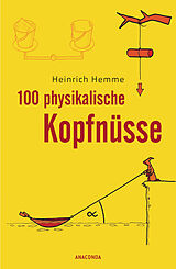 Fester Einband 100 physikalische Kopfnüsse von Heinrich Hemme