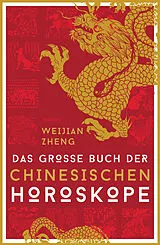 Fester Einband Das große Buch der chinesischen Horoskope von Weijian Zheng
