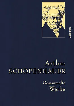 Arthur Schopenhauer, Gesammelte Werke von Arthur Schopenhauer