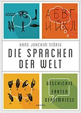 Fester Einband Die Sprachen der Welt. Geschichte. Fakten. Geheimnisse von Hans Joachim Störig