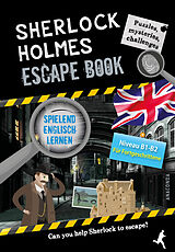 Fester Einband Sherlock Holmes Escape Book. Spielend Englisch lernen  für Fortgeschrittene Sprachniveau B1B2 von Gilles Saint-Martin