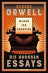 Fester Einband Warum ich schreibe. Die großen Essays von George Orwell