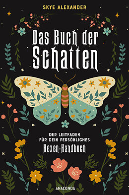 Fester Einband Das Buch der Schatten. Der Leitfaden für dein persönliches Hexen-Handbuch. - Anlage, Aufbau, Anwendung von Skye Alexander