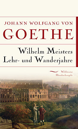 Fester Einband Wilhelm Meisters Lehr- und Wanderjahre von Johann Wolfgang von Goethe