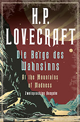 Kartonierter Einband H.P. Lovecraft, Die Berge des Wahnsinns / At the Mountains of Madness. Zweisprachige Ausgabe von H. P. Lovecraft