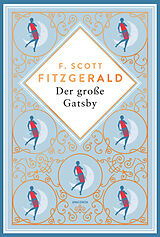 Fester Einband Der große Gatsby. Schmuckausgabe mit Kupferprägung von F. Scott Fitzgerald