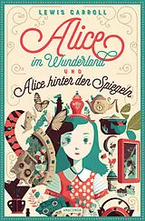 Fester Einband Lewis Carroll, Alice im Wunderland & Alice hinter den Spiegeln von Lewis Carroll