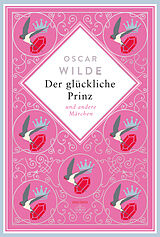 Fester Einband Oscar Wilde, Der glückliche Prinz. Märchen. Schmuckausgabe mit Silberprägung von Oscar Wilde