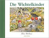 Fester Einband Die Wichtelkinder von Elsa Beskow