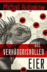 Fester Einband Die verhängnisvollen Eier und Notizen auf Manschetten von Michail Bulgakow