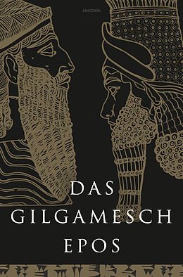 Fester Einband Das Gilgamesch-Epos. Eine der ältesten schriftlich fixierten Dichtungen der Welt von Anaconda Verlag