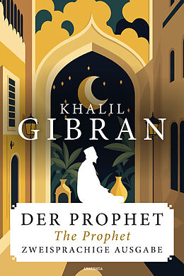 Kartonierter Einband Der Prophet / The Prophet. Zweisprachige Ausgabe von Khalil Gibran