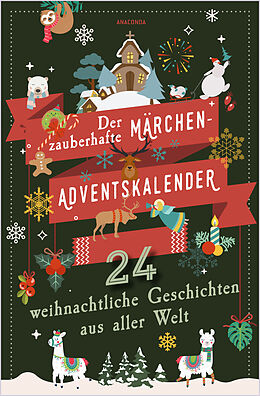 Fester Einband Der zauberhafte Märchen-Adventskalender. 24 weihnachtliche Geschichten aus aller Welt von 