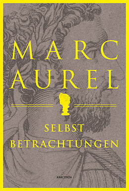 Fester Einband Marc Aurel. Selbstbetrachtungen von Marc Aurel