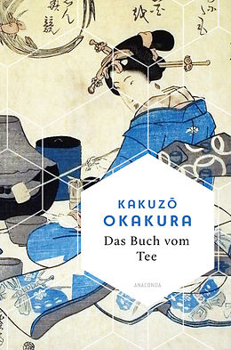 Fester Einband Das Buch vom Tee von Kakuz Okakura