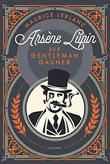 Fester Einband Arsène Lupin. Der Gentleman-Gauner von Maurice Leblanc