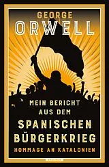 Fester Einband Mein Bericht aus dem Spanischen Bürgerkrieg. Hommage an Katalonien von George Orwell