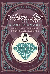 Fester Einband Arsène Lupin. Der blaue Diamant von Maurice Leblanc