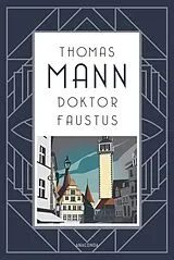 Fester Einband Doktor Faustus. Roman von Thomas Mann