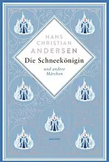 Fester Einband Die Schneekönigin und andere Märchen von Hans Christian Andersen
