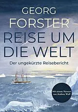 Fester Einband Forster - Reise um die Welt von Georg Forster