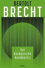 Gebunden Der kaukasische Kreidekreis von Bertolt Brecht