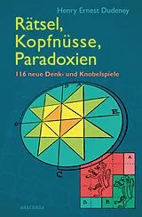 E-Book (epub) Rätsel, Kopfnüsse, Paradoxien von Henry Ernest Dudeney