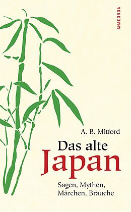E-Book (epub) Das alte Japan von Algernon Bertram Mitford