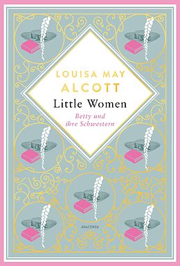 E-Book (epub) Louisa May Alcott, Betty und ihre Schwestern von Louisa May Alcott