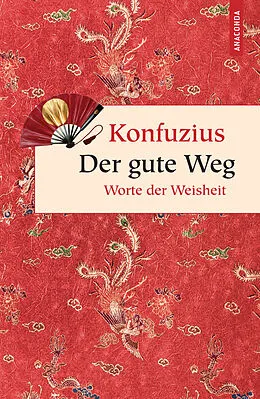 E-Book (epub) Der gute Weg. Worte der Weisheit von Konfuzius