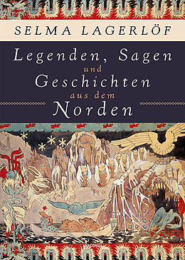 E-Book (epub) Legenden, Sagen und Geschichten aus dem Norden von Selma Lagerlöf