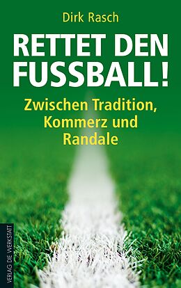 E-Book (epub) Rettet den Fußball! von Dirk Rasch