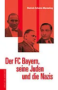 E-Book (epub) Der FC Bayern, seine Juden und die Nazis von Dietrich Schulze-Marmeling