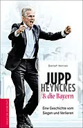 E-Book (epub) Jupp Heynckes & die Bayern von Detlef Vetten