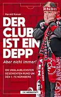 E-Book (epub) Der Club ist ein Depp von Harald Kaiser