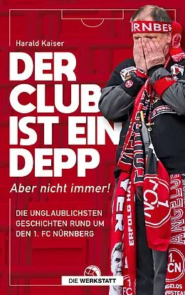 E-Book (epub) Der Club ist ein Depp von Harald Kaiser