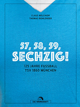 E-Book (epub) 57, 58, 59, SECHZIG! von Claus Melchior, Thomas Bohlender